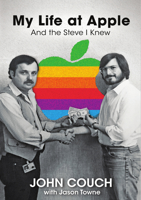 My Life at Apple: And the Steve I Knew 1951805844 Book Cover