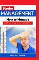 Stroke Management: How to Manage and Prevent Heat Stroke the Right Way 1523310979 Book Cover