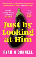 Just By Looking at Him: A hilarious, sexy and groundbreaking debut novel 0751585467 Book Cover