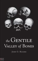 The Gentile Valley of Bones 1616631643 Book Cover