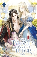 The Tyrant's Etiquette Tutor: Volume I B0BVD3NJG2 Book Cover