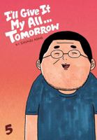 I'll Give It My All...Tomorrow, Vol. 5 142155481X Book Cover