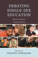 Debating Single-Sex Education: Separate and Equal? 157886738X Book Cover