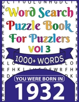 Word Search Puzzle Book For Puzzlers: You Were Born In 1932: Word Search Book for Adults Large Print with Solutions of Puzzles B091DWSM96 Book Cover