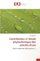 Contribution à l'étude phytochimique des extraits d'une 6203449547 Book Cover