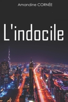 L'indocile: (seconde édition) B0BXMWVNXJ Book Cover