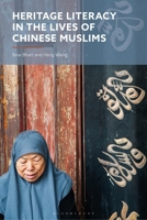 Heritage Literacy in the Lives of Chinese Muslims 1350497533 Book Cover