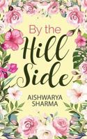 By the hill side 164587639X Book Cover