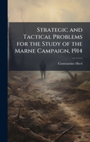 Strategic and Tactical Problems for the Study of the Marne Campaign, 1914 1025103963 Book Cover