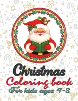 Christmas Coloring Book for Kids Ages 4-8: Funny Coloring Book with Cute Holiday Animals and Relaxing Christmas Scenes 1698394063 Book Cover