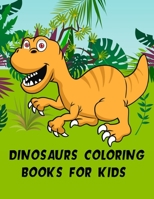 Dinosaurs Coloring Books For Kids: 35+ 2019 The Ultimate Dinosaur Colouring Book for Kids Fun Children's Colouring Book for Boys & Girls with 50 Adorable Dinosaur Pages for Toddlers & Kids to Colour 1702671380 Book Cover