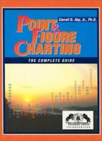 Point & Figure Charting: The Complete Guide 0934380309 Book Cover