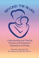 Beyond the Blues: A Guide to Understanding And Treating Prenatal And Postpartum Depression 0971712433 Book Cover