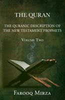 The Quran the Quranic Description of the New Testament Prophets (Zachariah, Mary, John the Baptist, and Jesus) and Monotheism of Islam Versus Christia 0991374320 Book Cover