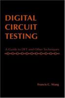 Digital Circuit Testing: A Guide to DFT and Other Techniques 0127345809 Book Cover