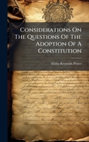 Considerations On The Questions Of The Adoption Of A Constitution (Afrikaans Edition) B0FKBWWPT7 Book Cover