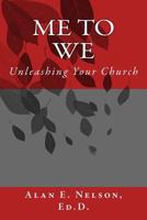 Me to We: Unleashing Your Church 1495907112 Book Cover