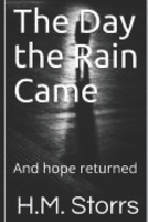 The Day the Rain Came: And hope returned (Days of Turbulent Hope) 1699278210 Book Cover