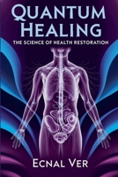 Quantum Healing: The Science of Health Restoration (Quantum Potential) B0FKB9T6ZJ Book Cover