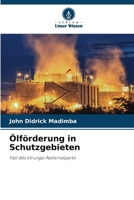 Ölförderung in Schutzgebieten (German Edition) 6207865138 Book Cover