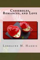 Casseroles, Romances, and Love 1724988220 Book Cover