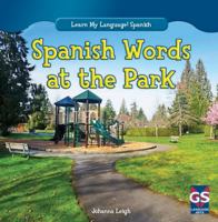 Spanish Words at the Park 1482403463 Book Cover