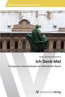 Ich Denk-Mal 3639477537 Book Cover
