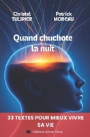 Quand chuchote la nuit: 33 textes pour mieux vivre sa vie (French Edition) B0GHRJYJJZ Book Cover