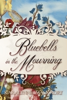 Bluebells in the Mourning 1951033213 Book Cover