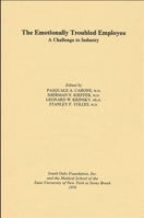 The Emotionally Troubled Employee: A Challenge To Industry 0873958012 Book Cover