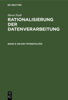 Die Edv Mitgestalten: Edv Für Mitarbeiter Von Fachabteilungen 3486243810 Book Cover