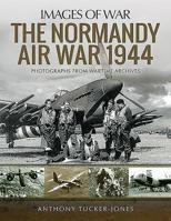 The Normandy Air War 1944 1526730057 Book Cover