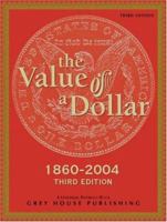 The Value of a Dollar: Prices and Incomes in the United States, 1860-2004 (Value of a Dollar) 1592370748 Book Cover