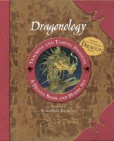 Dragonology Tracking and Taming Dragons Volume 1: A Deluxe Book and Model Set: European Dragon (Ologies) 0763632333 Book Cover