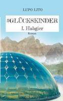 Hashtag Glückskinder: I. Habgier (German Edition) 3819263691 Book Cover