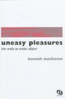 Uneasy Pleasures: The Male As Erotic Object 1900541300 Book Cover