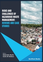 Risks and Challenges of Hazardous Waste Management : Reviews and Case Studies 9811472475 Book Cover