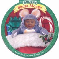 Picture Me Santa Mouse 1571515976 Book Cover