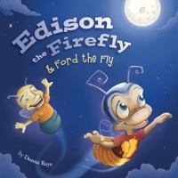 Edison the Firefly & Ford the Fly 0989474828 Book Cover