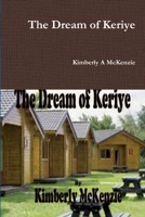 The Dream of Keriye 132912541X Book Cover
