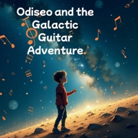 Odiseo and the Galactic Guitar Adventure B0FJ79HVC5 Book Cover