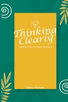 Thinking Clearly: Cognitive Tools for Better Decisions 9371347589 Book Cover