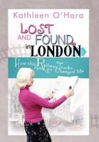 Lost and Found in London: How the Railway Tracks Hotel Changed Me 1465338543 Book Cover