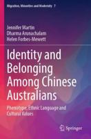 Identity and Belonging Among Chinese Australians: Phenotype, Ethnic Language and Cultural Values (Migration, Minorities and Modernity) 3031478649 Book Cover