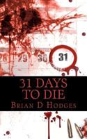 31 Days to Die 1451519257 Book Cover