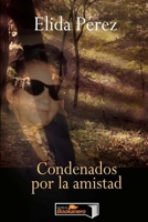 Condenados por la amistad 1105741001 Book Cover