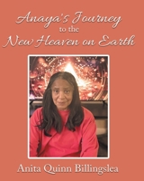 ANAYA'S JOURNEY TO THE NEW HEAVEN ON EARTH (Latest Edition) 196486481X Book Cover