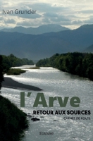 L'Arve - Retour aux sources: Carnet de route (French Edition) 2414323752 Book Cover