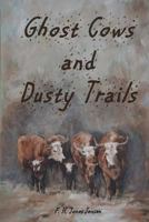 Ghost Cows and Dusty Trails 1986272923 Book Cover