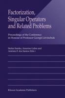 Factorization, Singular Operators and Related Problems 1402014074 Book Cover